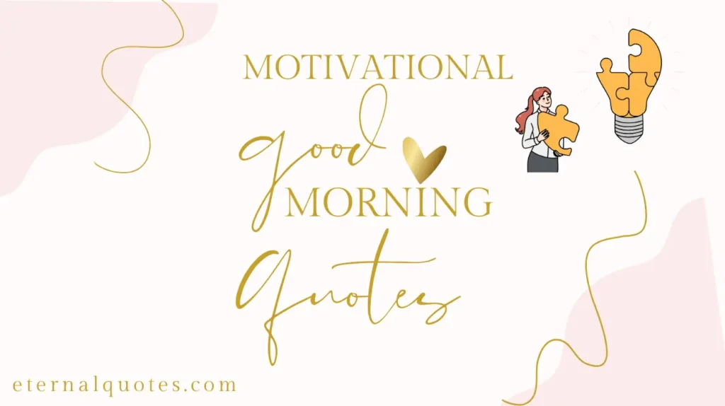 Motivational Good Morning Quotes