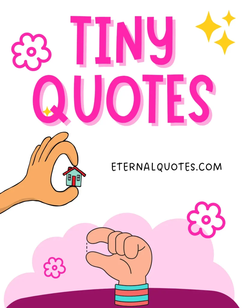 Tiny quotes with simple and meaningful vibes