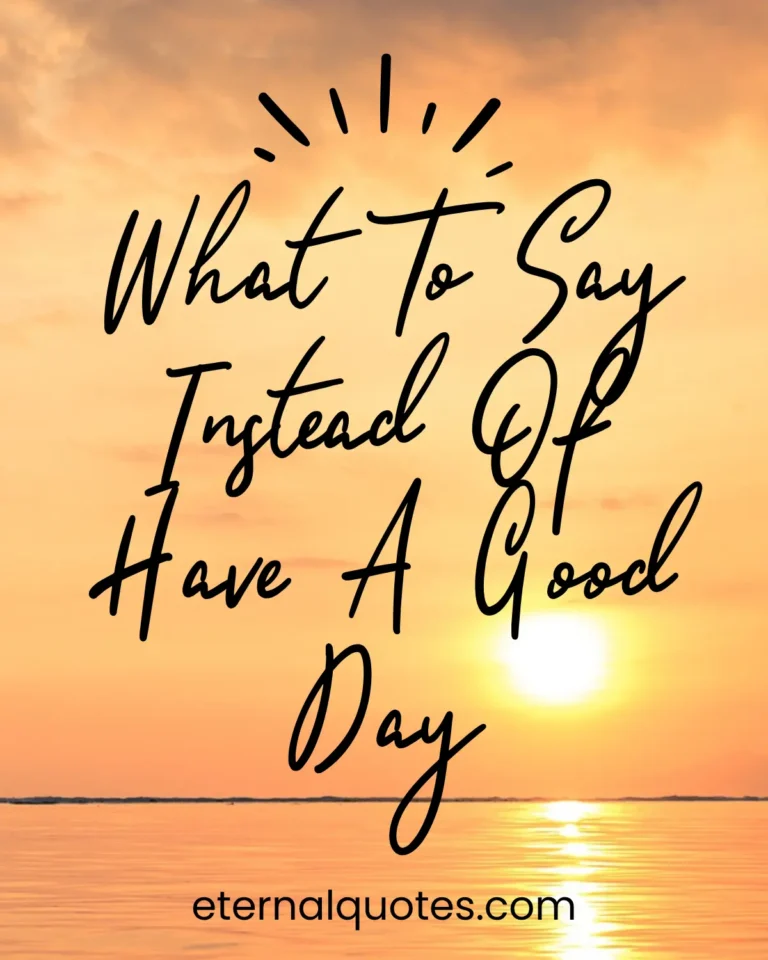 What to say instead of have a good day with fresh and friendly alternatives