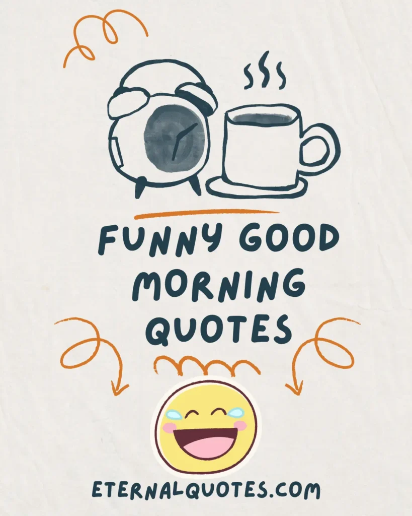 Funny good morning quotes with humor and cheerful vibes