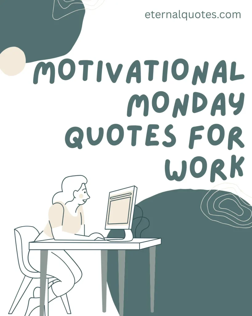 Motivational Monday quotes for work with focus and productive energy