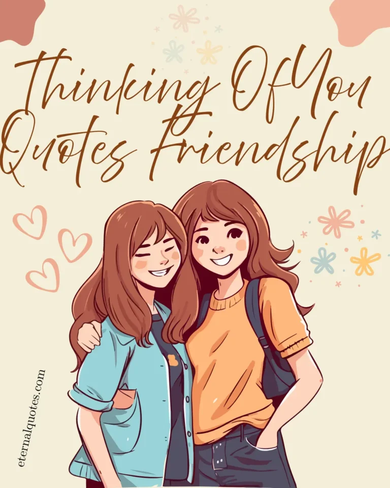 Thinking of you quotes for friendship with warmth and connection