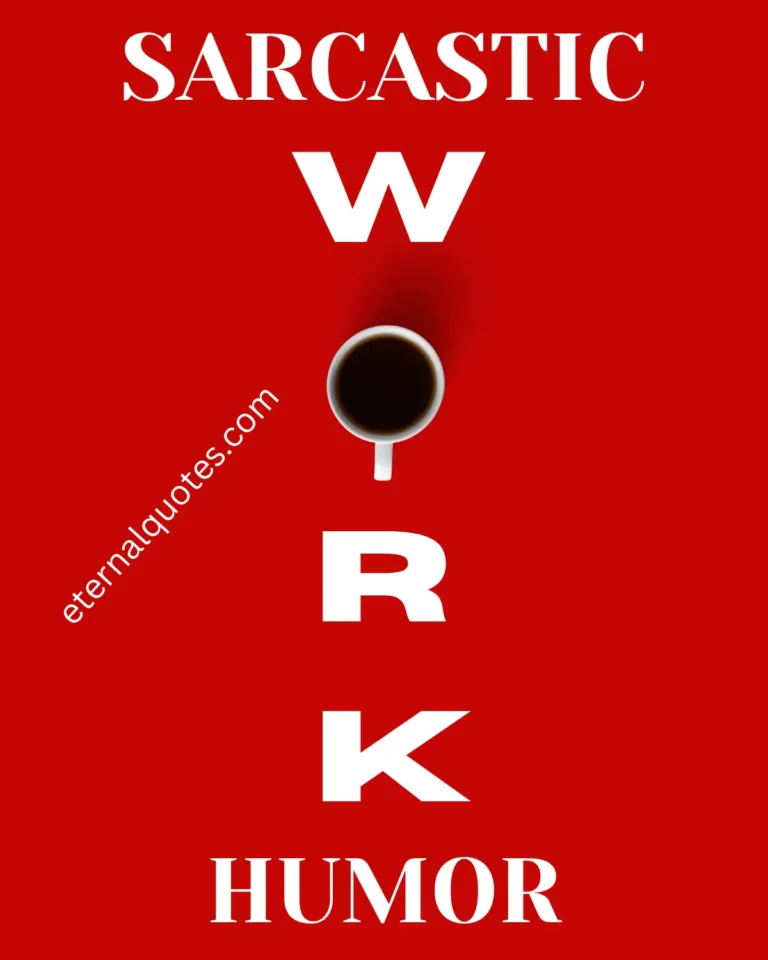 Sarcastic work humor quotes about office life and dry wit