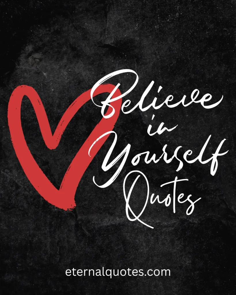 Believe in yourself quotes about confidence and inner strength