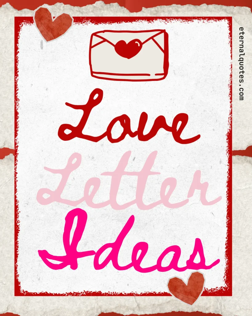 Love letter ideas about romance and heartfelt expression