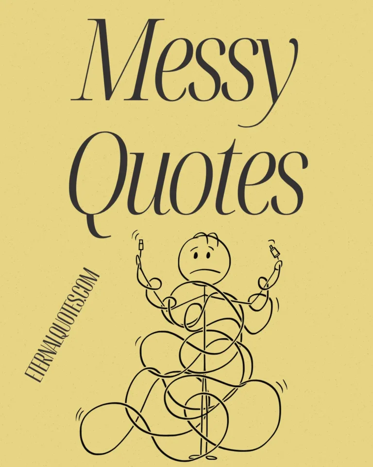 Messy quotes about chaos and real life emotions