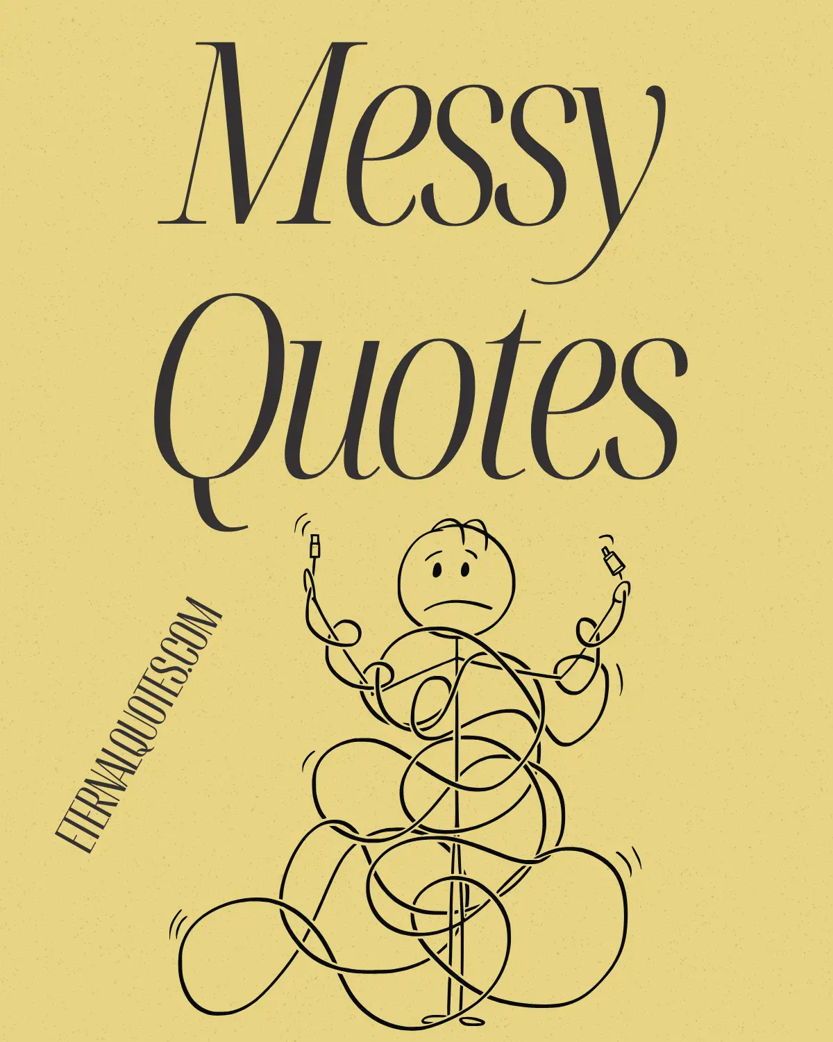 Messy quotes about chaos and real life emotions