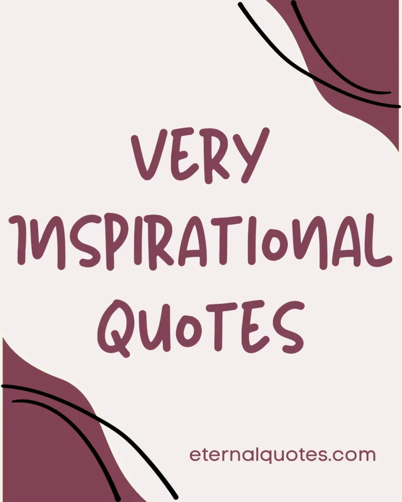 Very inspirational quotes about motivation and inner strength