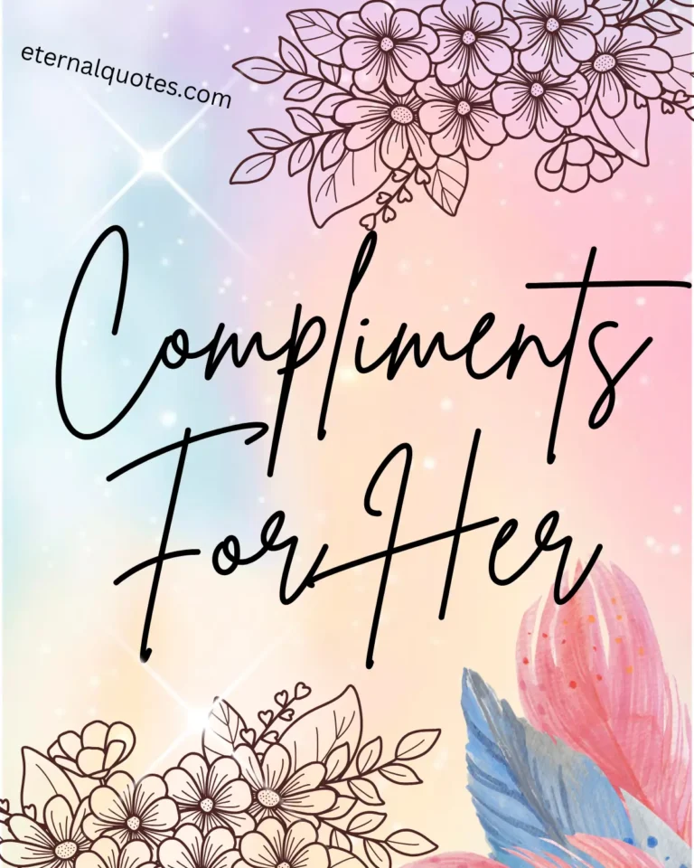 Compliments for her about beauty and appreciation