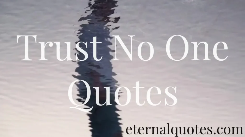 Trust No One Quotes(02)