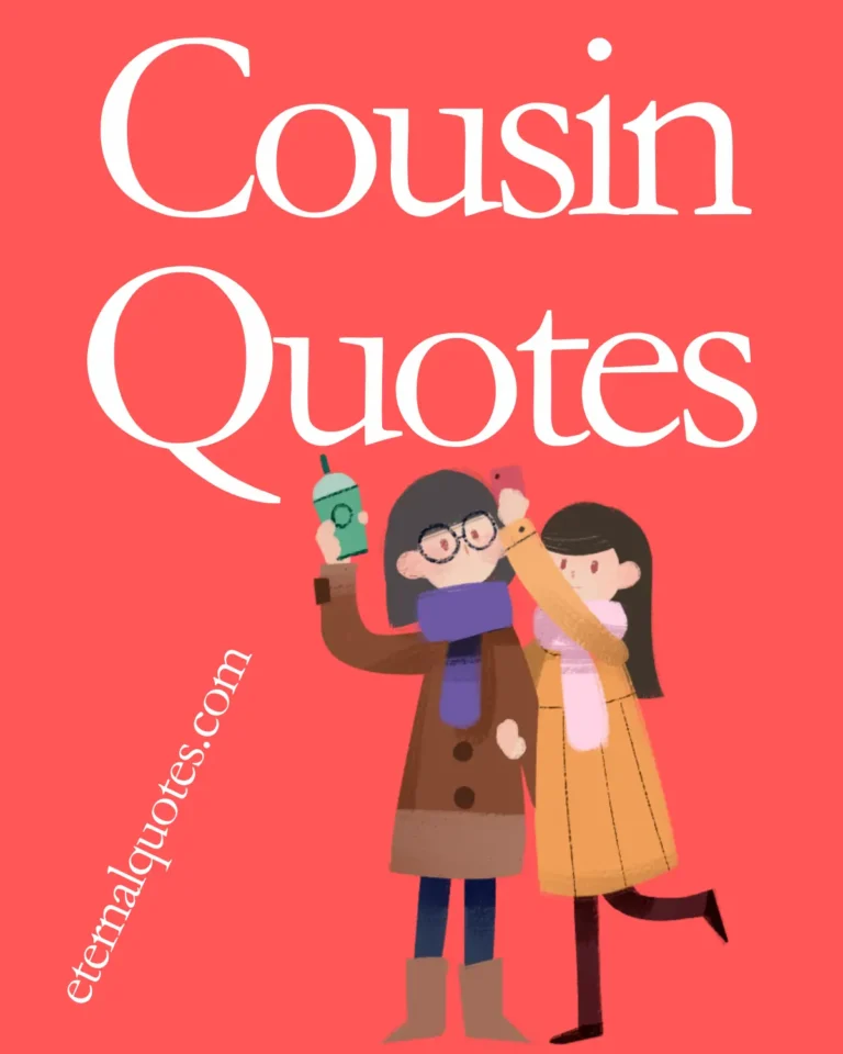 Cousin quotes about family, friendship and shared memories