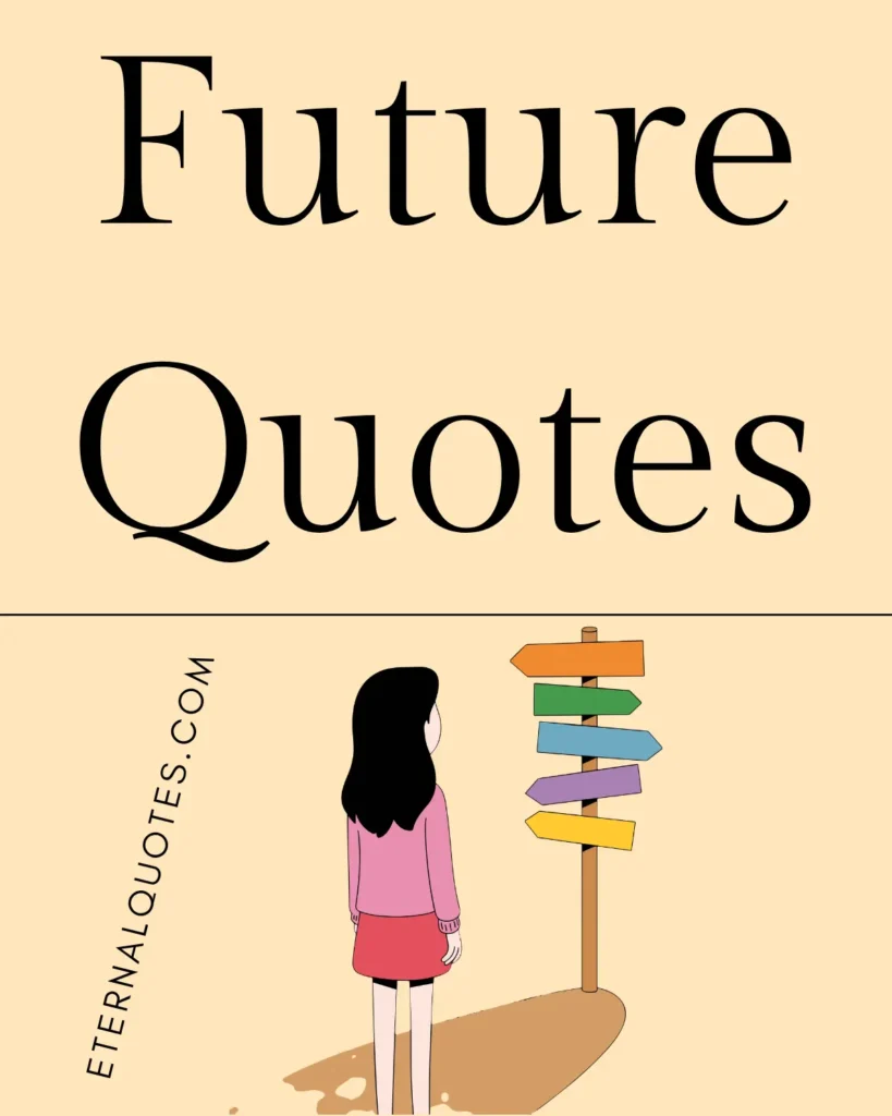 Future quotes about hope, goals and what lies ahead