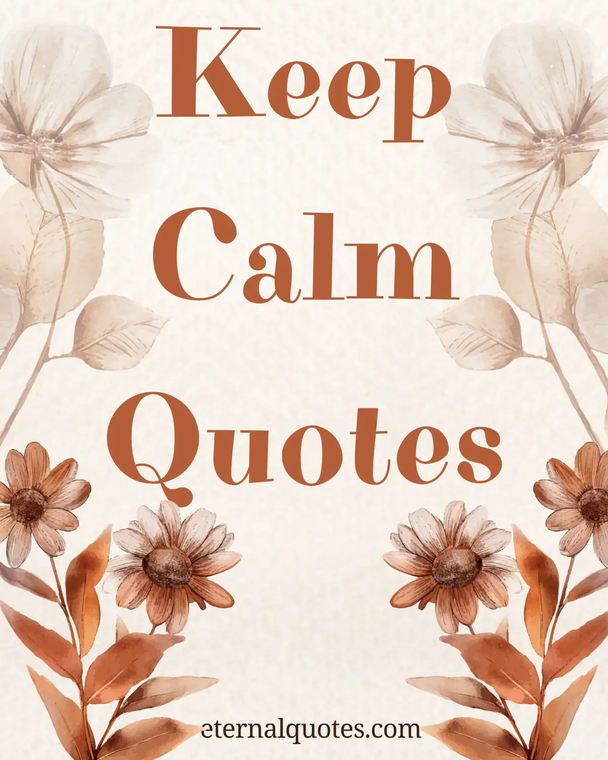 Keep calm quotes about staying relaxed and stress-free