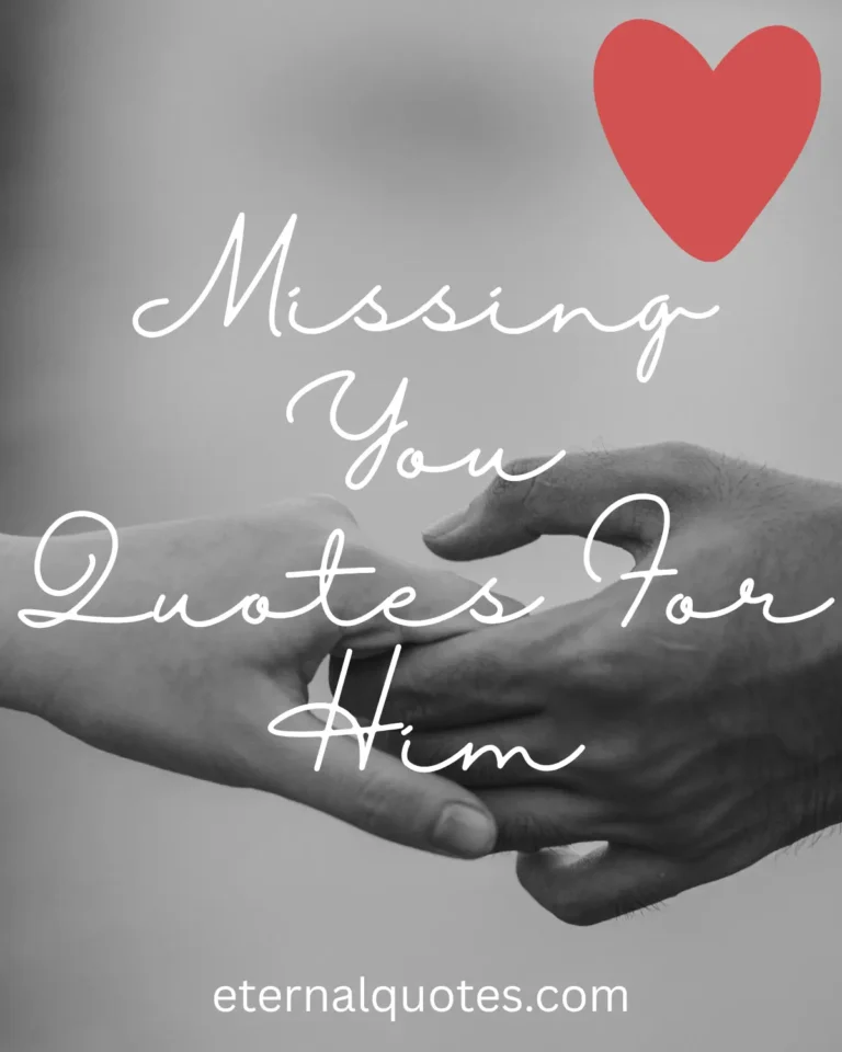Missing you quotes for him about love and longing