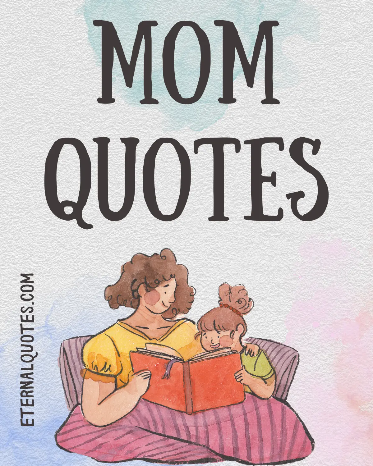 Mom quotes about love, care and unconditional support