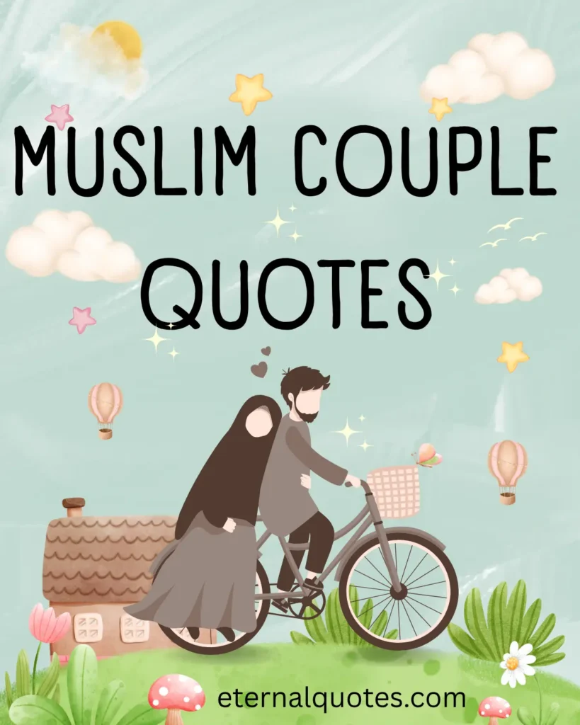Muslim couple quotes about love, faith and marriage