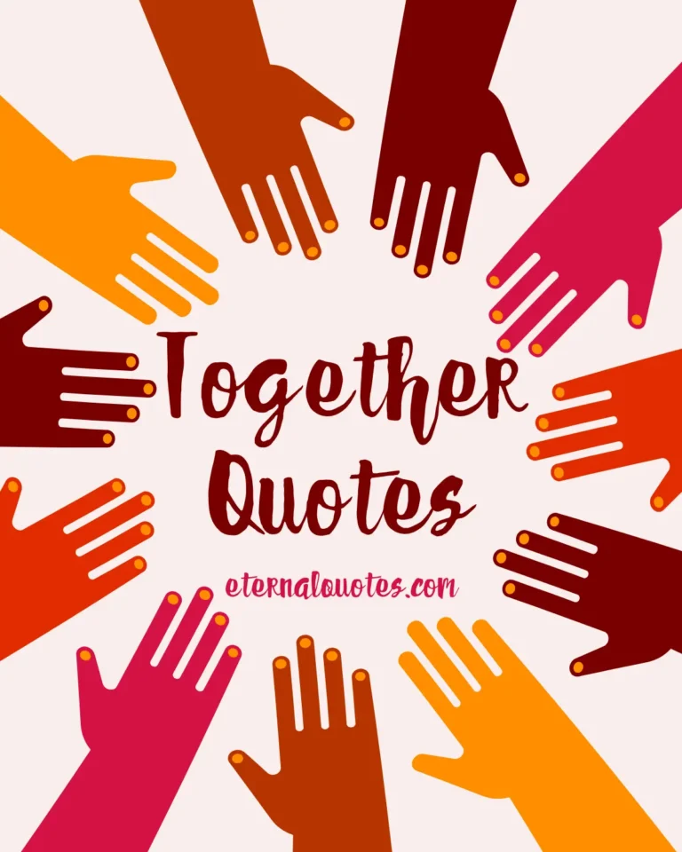 Together quotes about unity, love and strong connections
