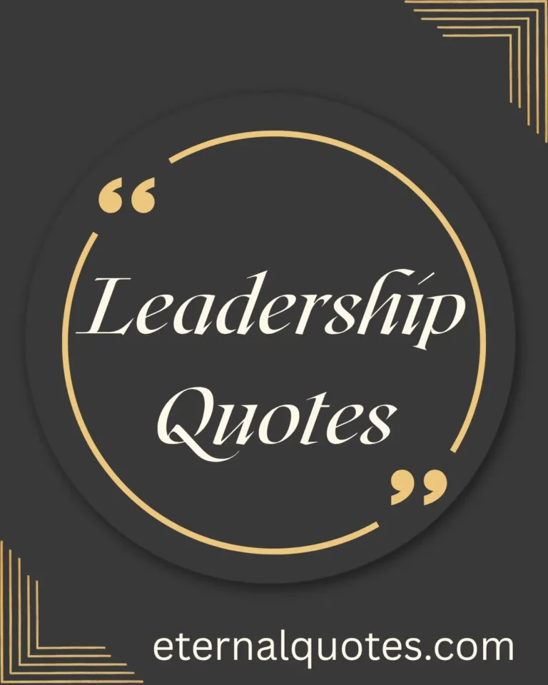 Leadership quotes about vision, responsibility and inspiring others