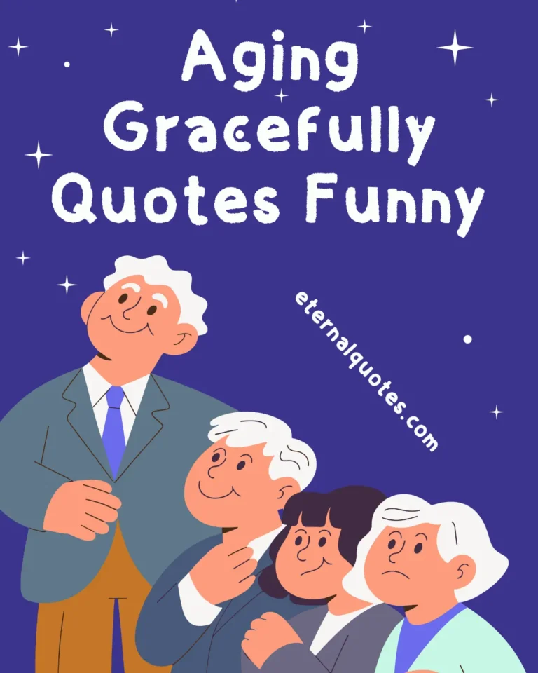 Funny aging gracefully quotes with humor and confident vibes