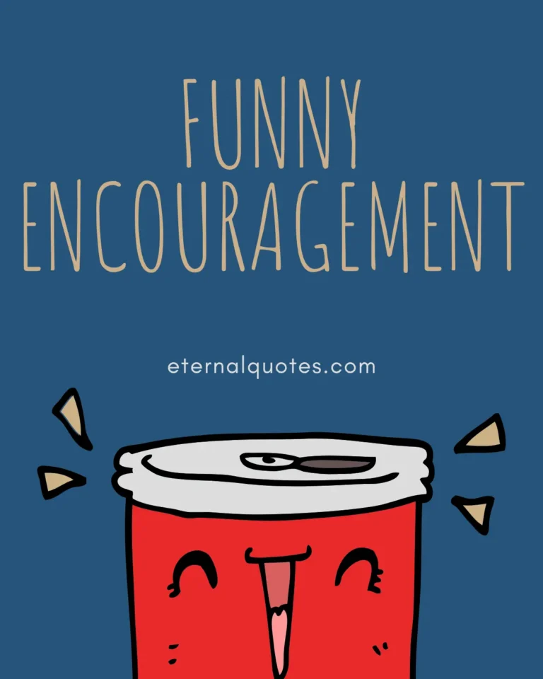 Funny encouragement quotes with humor and uplifting vibes
